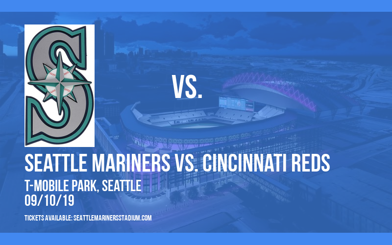 Seattle Mariners vs. Cincinnati Reds at T-Mobile Park