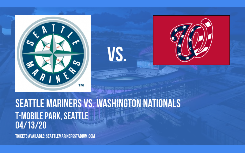 Seattle Mariners vs. Washington Nationals [CANCELLED] at T-Mobile Park