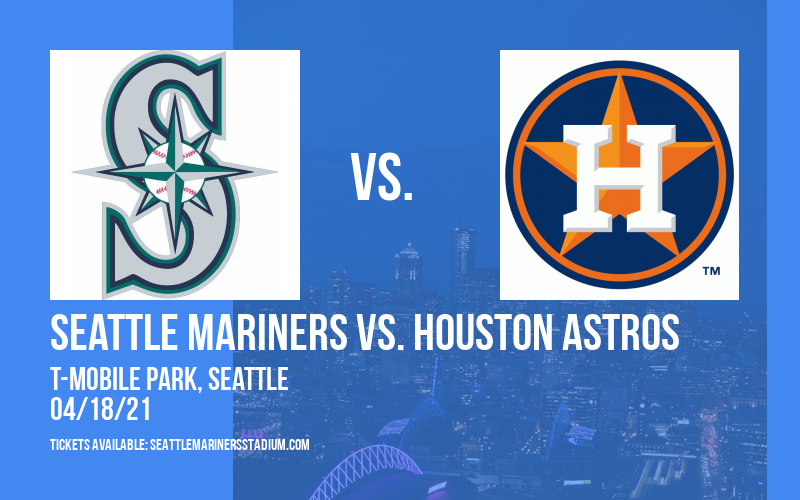Seattle Mariners vs. Houston Astros at T-Mobile Park tickets Seattle Mariners vs. Houston Astros at T-Mobile Park