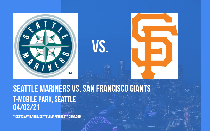 Seattle Mariners vs. San Francisco Giants [CANCELLED] at T-Mobile Park