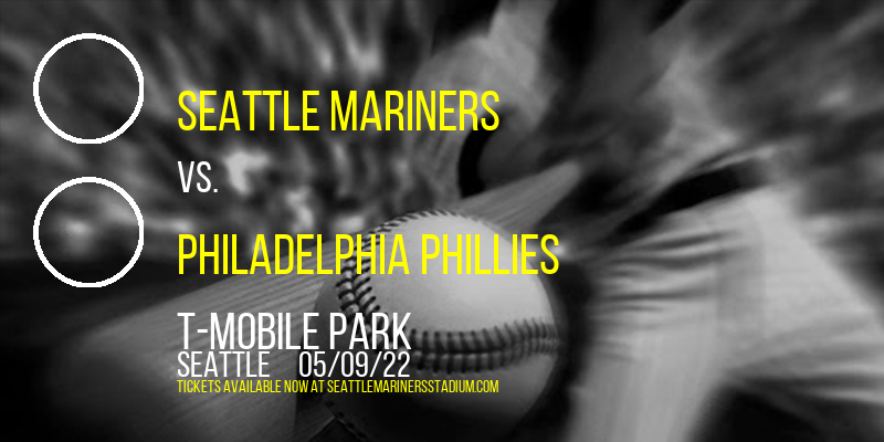 Seattle Mariners vs. Philadelphia Phillies at T-Mobile Park