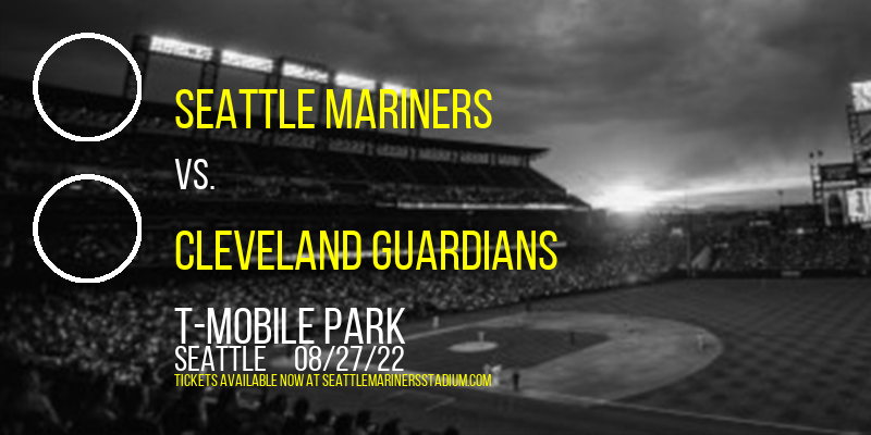 Seattle Mariners vs. Cleveland Guardians at T-Mobile Park