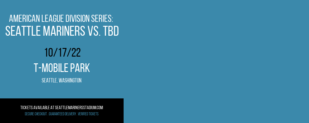 American League Division Series: Seattle Mariners vs. TBD at T-Mobile Park tickets American League Division Series: Seattle Mariners vs. TBD at T-Mobile Park