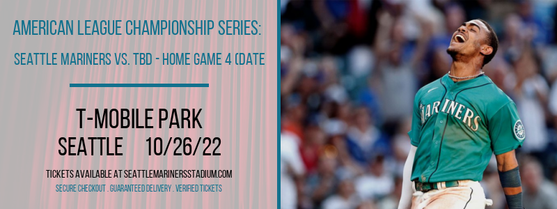 American League Championship Series: Seattle Mariners vs. TBD [CANCELLED] at T-Mobile Park