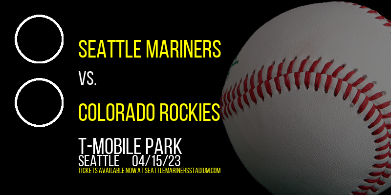 Seattle Mariners vs. Colorado Rockies at T-Mobile Park