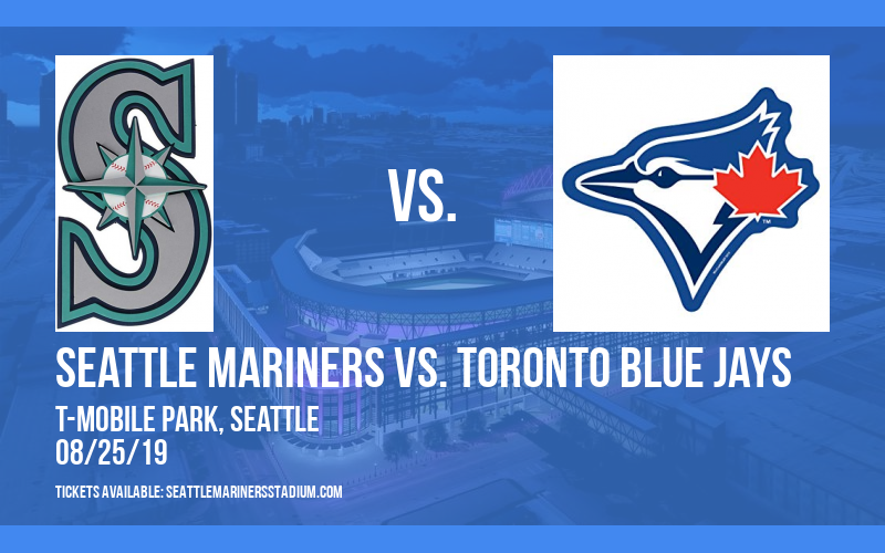 Seattle Mariners vs. Toronto Blue Jays at T-Mobile Park