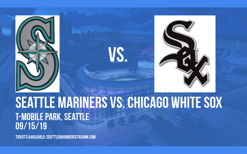 Seattle Mariners vs. Chicago White Sox at T-Mobile Park