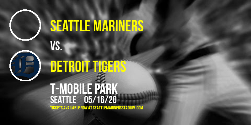 Seattle Mariners vs. Detroit Tigers at T-Mobile Park