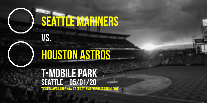 Seattle Mariners vs. Houston Astros at T-Mobile Park