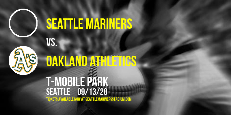 Seattle Mariners vs. Oakland Athletics at T-Mobile Park