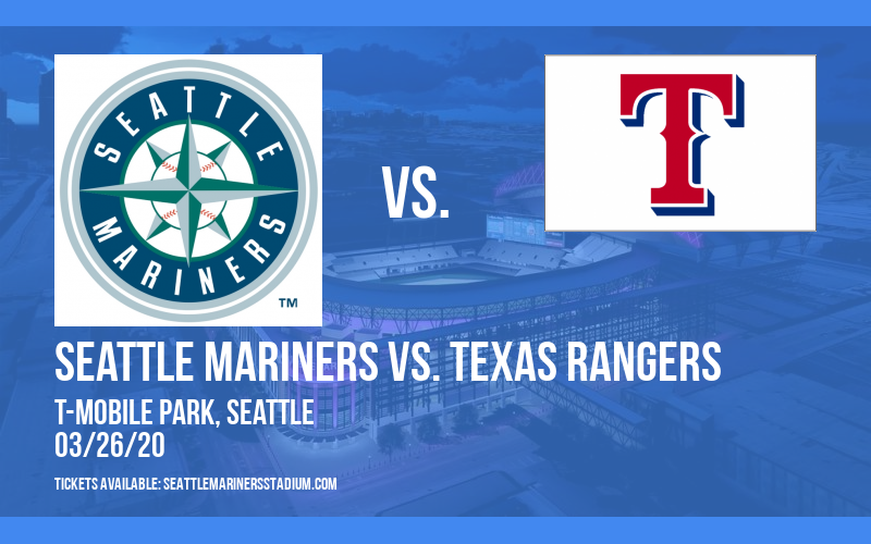 Seattle Mariners vs. Texas Rangers [CANCELLED] at T-Mobile Park