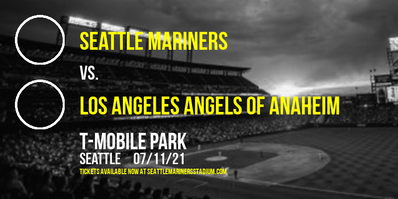 Seattle Mariners vs. Los Angeles Angels of Anaheim at T-Mobile Park