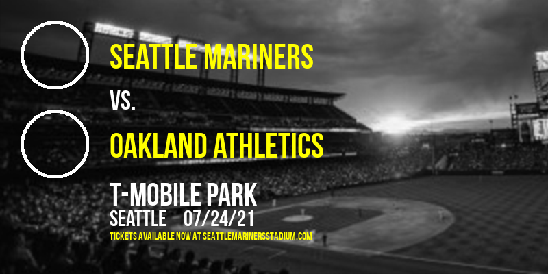 Seattle Mariners vs. Oakland Athletics at T-Mobile Park