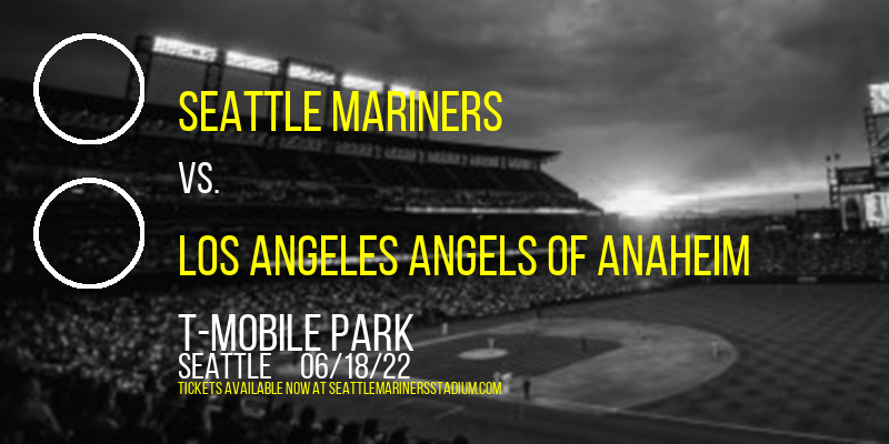 Seattle Mariners vs. Los Angeles Angels of Anaheim at T-Mobile Park