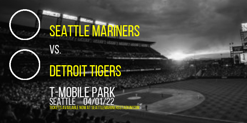 Seattle Mariners vs. Detroit Tigers [CANCELLED] at T-Mobile Park