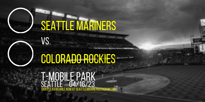 Seattle Mariners vs. Colorado Rockies at T-Mobile Park